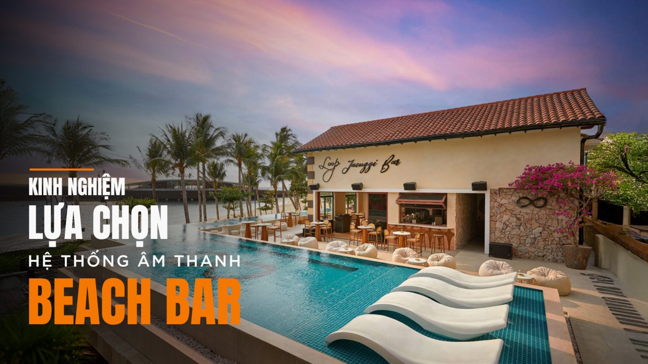 Hệ thống âm thanh Beach Bar ngoài trời